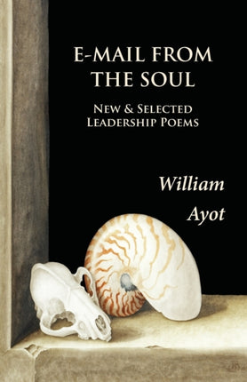 EMail From The Soul New  Selected Leadership Poems