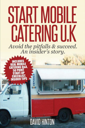 Start Mobile Catering UK Avoid the pitfalls and succeed An insiders story Avoid the pitfalls  succeed An insiders story