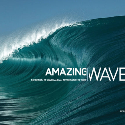 Amazing Waves: The Beauty and Appreciation of Surf