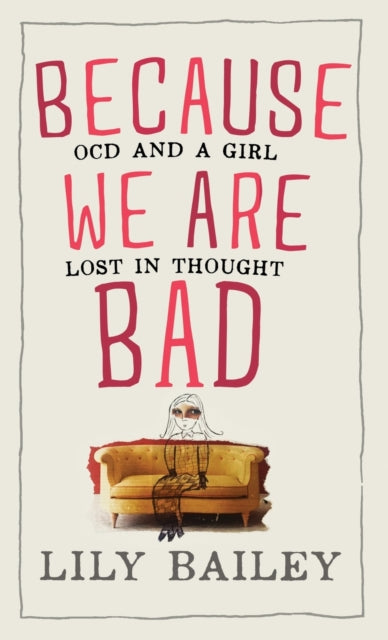 Because We Are Bad: OCD and a Girl Lost in Thought