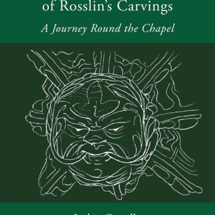 The Spiritual Meaning of Rosslyns Carvings