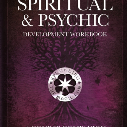 The Spiritual  Psychic Development Workbook  A Course Companion