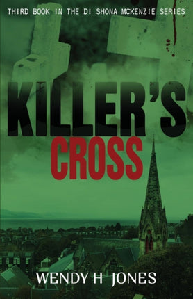Killers Cross A DI Shona McKenzie Mystery Volume 3 The DI Shona McKenzie Mysteries