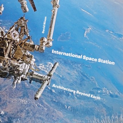 International Space Station: Architecture Beyond Earth