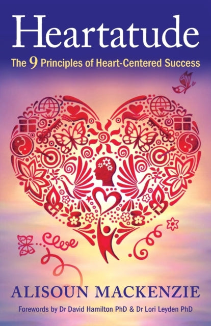 Heartatude The 9 Principles Of HeartCentered
