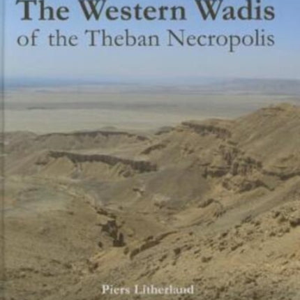 The Western Wadis of the Theban Necropolis By the