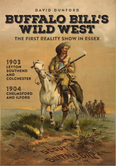 Buffalo Bill's Wild West: The First Reality Show in Essex