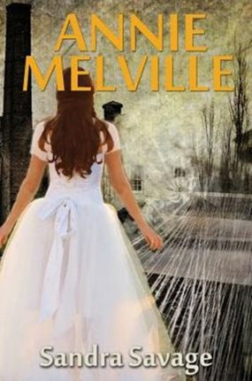 Annie Melville The enthralling saga of Annie
