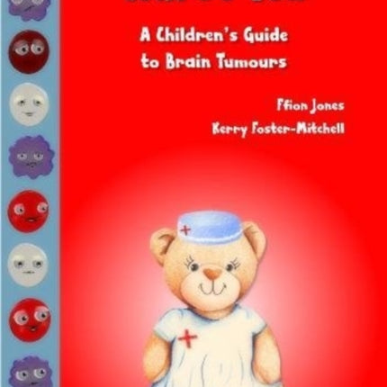 Nurse Ted a Childrens Guide to Brain Tumours