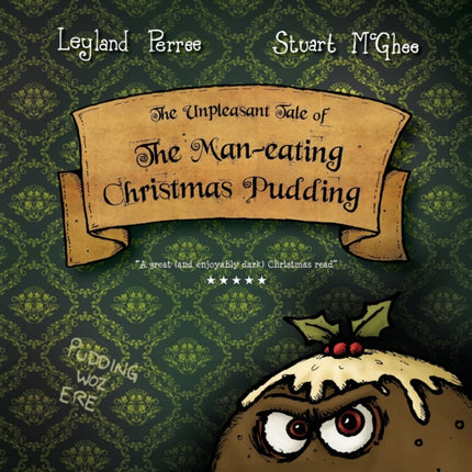 The Unpleasant Tale of the Maneating Christmas Pudding