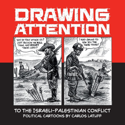 Drawing Attention to the IsraeliPalestinian Conflict Political Cartoons by Carlos Latuff