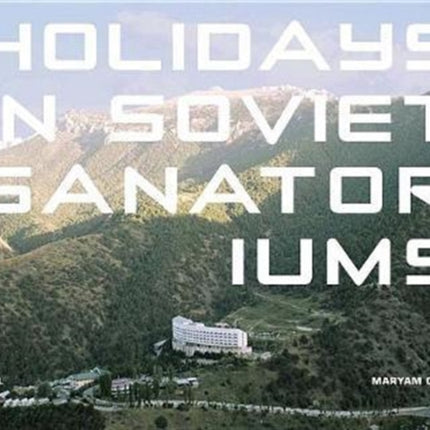 Holidays in Soviet Sanatoriums