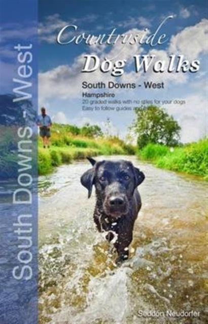 Countryside Dog Walks: South Downs : West (Hampshire)