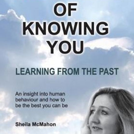 THE POWER OF KNOWING YOU Learning from the past