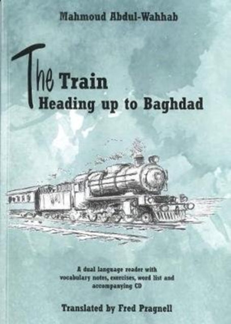 The Train Heading up to Baghdad