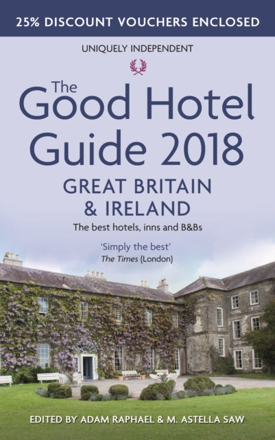 The Good Hotel Guide 2018 Great Britain and