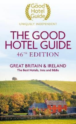 The Good Hotel Guide: Great Britain & Ireland