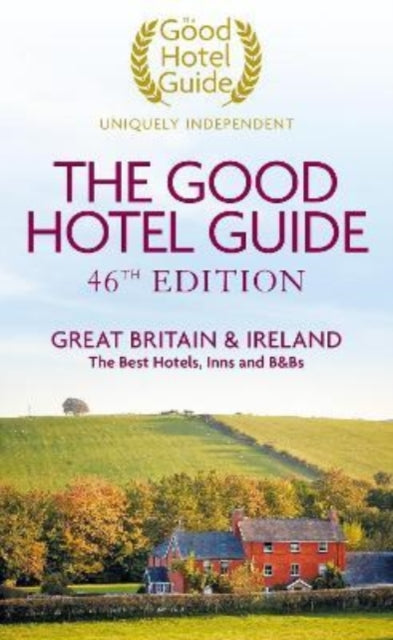 The Good Hotel Guide: Great Britain & Ireland