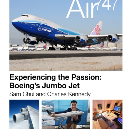 Air 747: Experiencing the Passion: Boeing's Jumbo Jet.