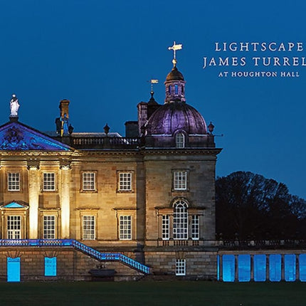 Lightscape: James Turrell at Houghton Hall