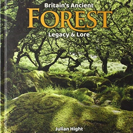 Britains Ancient Forest Legacy and lore