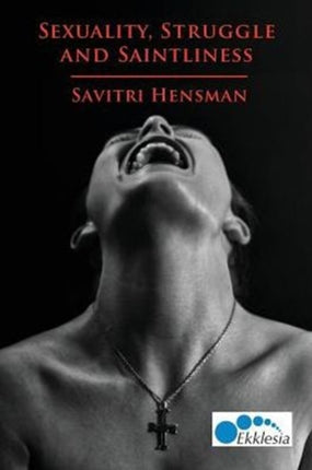 Sexuality Struggle and Saintliness SameSex Love and the Church