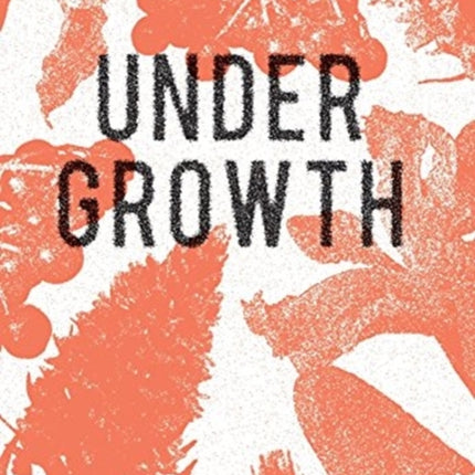 Undergrowth: 2015 UEA Undergraduate