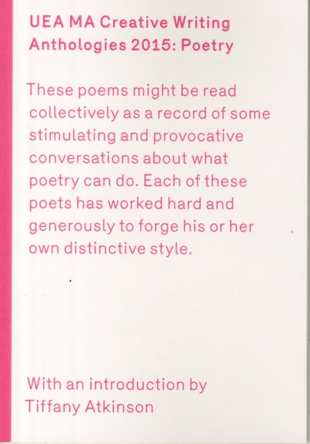 UEA 2015 Creative Writing Anthology Prose Poetry