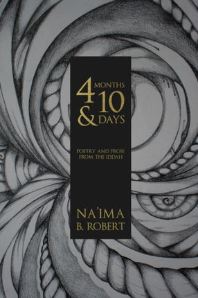4 Months and 10 Days Poetry and Prose from the Iddah