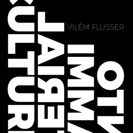 Into Immaterial Culture 1 Metaflux  Vilem Flusser