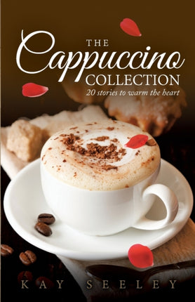 The Cappuccino Collection 20 stories to warm the