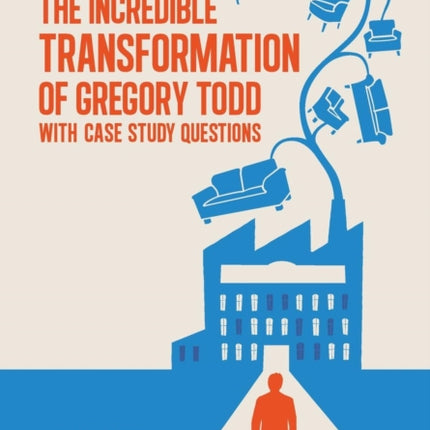 The Incredible Transformation of Gregory Todd With Case Study Questions