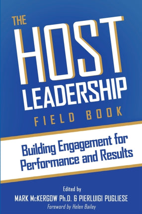 The Host Leadership Field Book Building engagement for performance and results