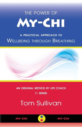 The Power of MyChi A Practical Approach to Wellbeing through Breathing