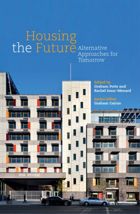 Housing the Future Alternative Approaches for