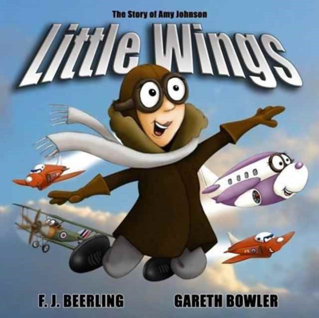 Little Wings The Story of Amy Johnson 2016 Mini History