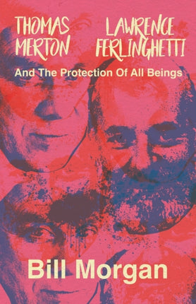 Thomas Merton Lawrence Ferlinghetti and the Protection of All Beings