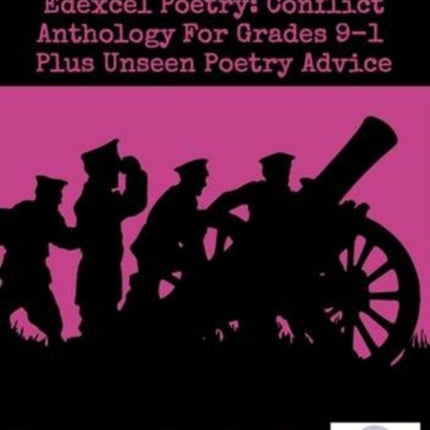 Edexcel GCSE Poetry: Conflict Anthology for Grades 9-1 Plus Unseen Poetry Advice