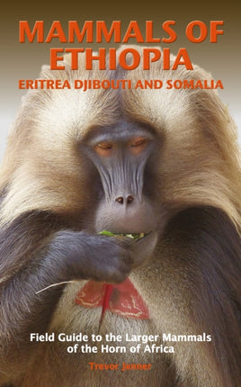 MAMMALS OF ETHIOPIA ERITREA DJIBOUTI AND SOMALIA