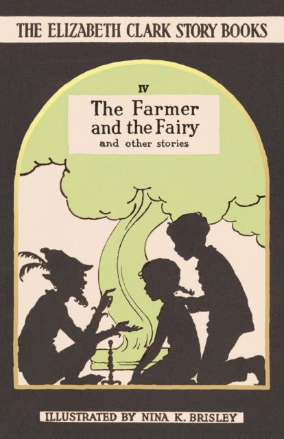 The Farmer and the Fairy: The Elizabeth Clark Story Books