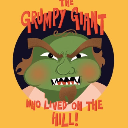 The Grumpy Giant Who Lived On the Hill