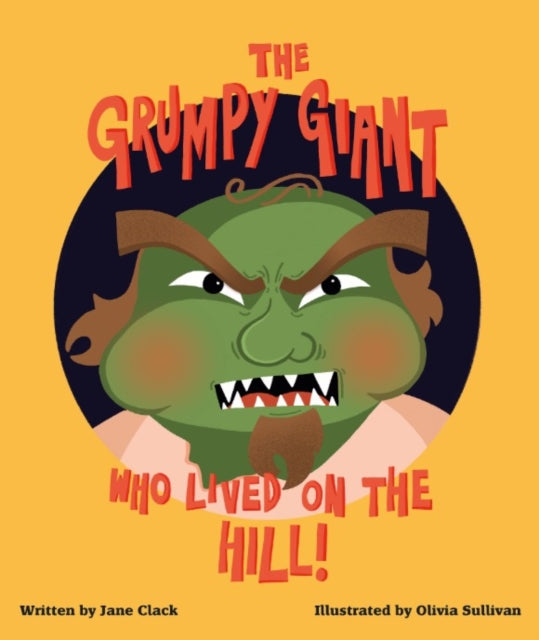 The Grumpy Giant Who Lived On the Hill