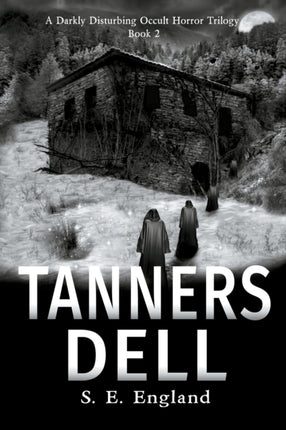 Tanners Dell A Darkly Disturbing Occult Horror Novel 2 A Darkly Disturbing Occult Horror Trilogy
