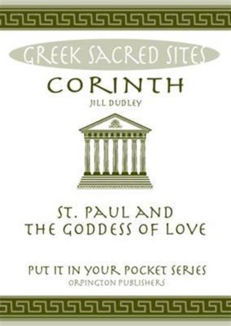 Corinth St Paul and the Goddess of Love All You