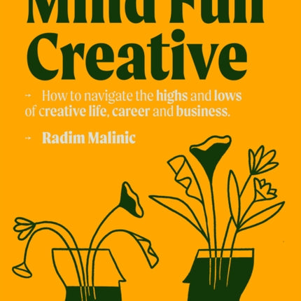 Mindful Creative: How to understand and deal with the highs and lows of creative life, career and business