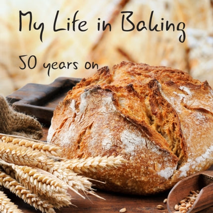 My Life in Baking Fifty years on