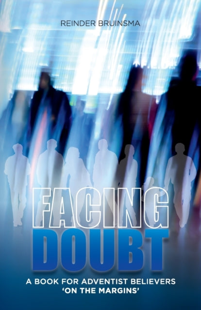 Facing Doubt A Book for Adventist Believers On the Margins