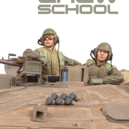 David Parker's Crew School: Techniques to Bring Your Armour Model Crews to Life