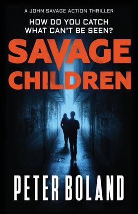 Savage Children 3 John Savage Thriller Series