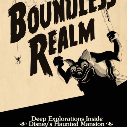 Boundless Realm Deep Explorations Inside Disneys Haunted Mansion Theme Park Design Book